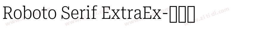 Roboto Serif ExtraEx字体转换 Roboto Serif ExtraEx字体转换